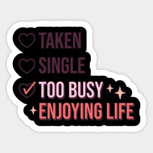 Taken single too busy Sticker